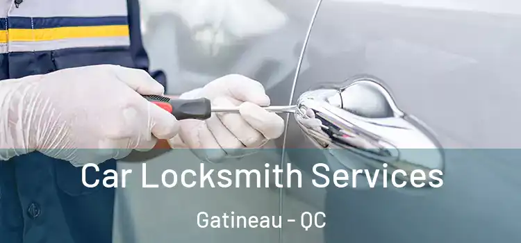  Car Locksmith Services Gatineau - QC