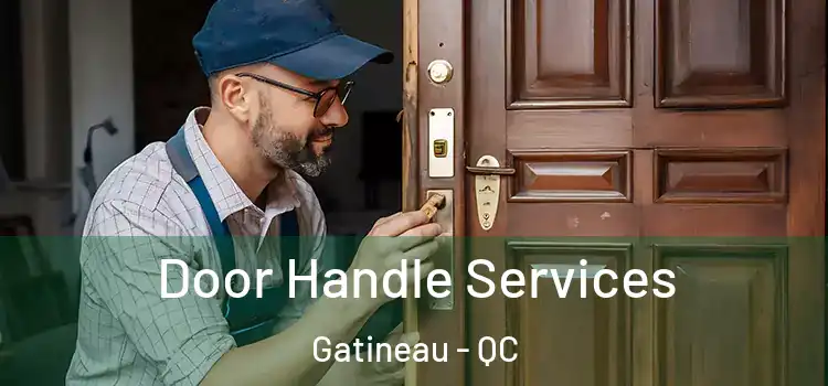  Door Handle Services Gatineau - QC