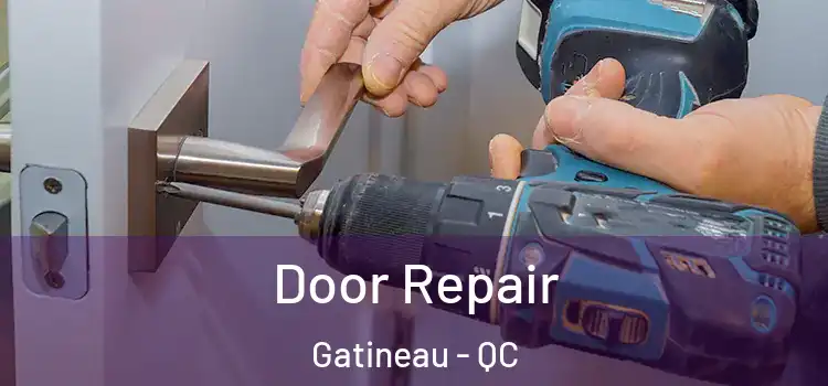 Door Repair Gatineau - QC