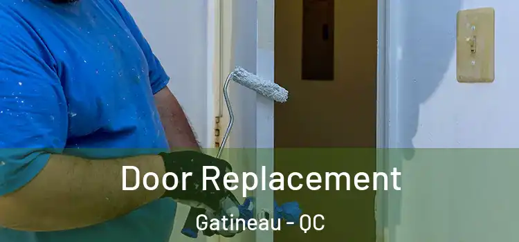 Door Replacement Gatineau - QC