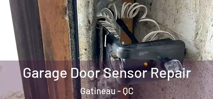 Garage Door Sensor Repair Gatineau - QC