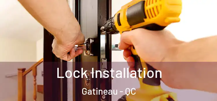 Lock Installation Gatineau - QC