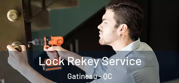  Lock Rekey Service Gatineau - QC