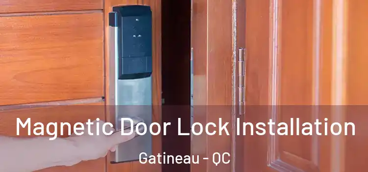  Magnetic Door Lock Installation Gatineau - QC