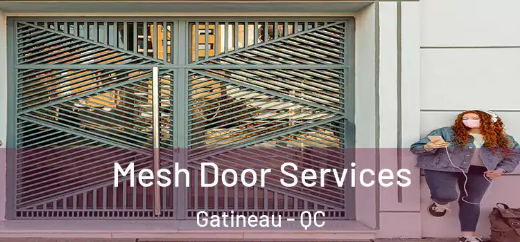  Mesh Door Services Gatineau - QC