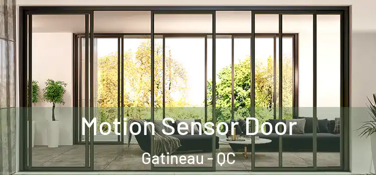 Motion Sensor Door Gatineau - QC