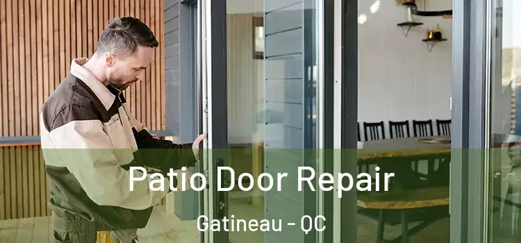  Patio Door Repair Gatineau - QC
