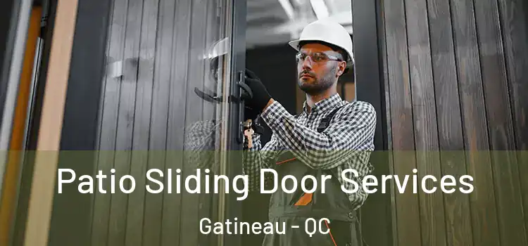  Patio Sliding Door Services Gatineau - QC