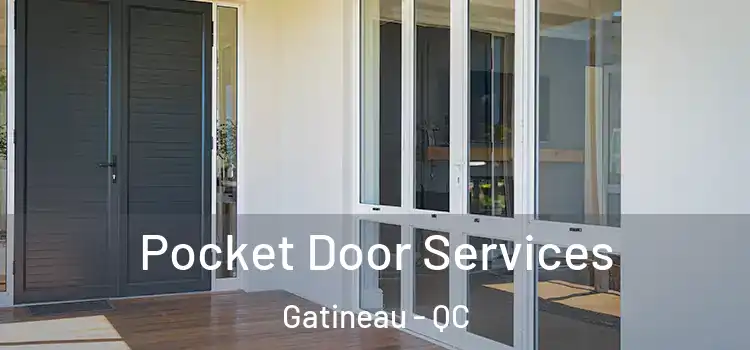  Pocket Door Services Gatineau - QC