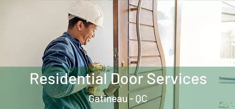  Residential Door Services Gatineau - QC